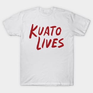 KUATO LIVES! T-Shirt